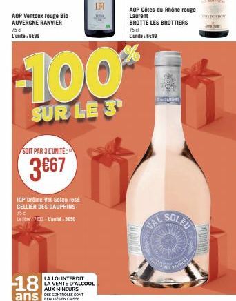 AOP Ventoux rouge Bio AUVERGNE RANVIER 75 cl L'unité : 6€99  SOIT PAR 3 L'UNITÉ:  3€67  IGP Drôme Val Soleu rosé CELLIER DES DAUPHINS 75d  Le lere:7€33-L'unité: SESD  IR  -100*  SUR LE 3  AOP Côtes-du