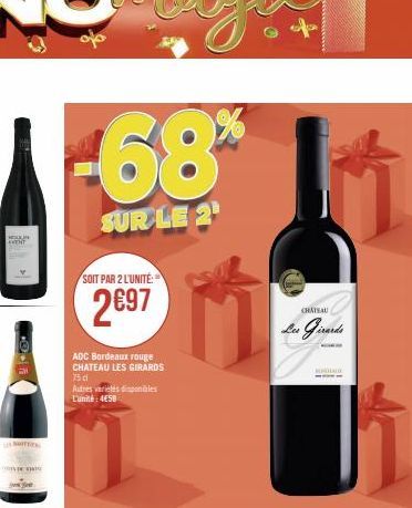 Ho VENT  100  IN DE TRIN  -68*  SUR LE 2¹  SOIT PAR 2 L'UNITÉ:  2697  ADC Bordeaux rouge CHATEAU LES GIRARDS 75 dl  Autres variétés disponibles L'unité: 4€50  CHATEAU  Les Girarde  BONDIALE 