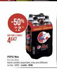 -50% SE2E  SOIT PAR 2 L'UNITÉ:  4€47  FORMAT FAMILIAL  SEB  PEPSI Max  4x1,5L (6L)  Autres variétés disponibles à des prix différents Le litre: 0€99 - L'unité : 5€96 