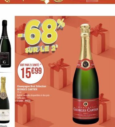 -68%  SUR LE 2  SOIT PAR 2 L'UNITÉ  15699  Champagne Brut Sélection  GEORGES CARTIER  75 cl  Autres variés disponibles à des prix differents  L'unité: 24€23  ACRE  GEORGES CARTIER  BRGY MAELECTIONS 