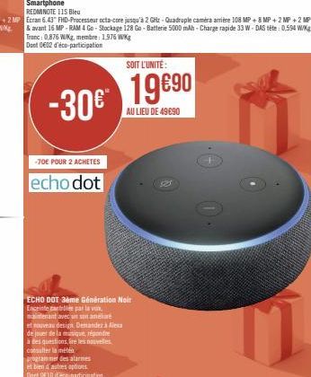 SOIT L'UNITÉ:  -30€ 19€90  AU LIEU DE 49690  -70€ POUR 2 ACHETES  echo dot  Smartphone  REDMI NOTE 115 Bleu  Ecran 6.43" FHD-Processeur octa-core jusqu'à 2 GHz Quadruple camera arrière 108 MP + 8 MP +