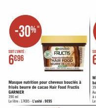 -30%  SOIT L'UNITÉ:  6696  GARNIER FRUCTIS  P  HAIR FOOD BEURRE DE CACAO  Masque nutrition pour cheveux bouclés à frisés beurre de cacao Hair Food Fructis GARNIER  390 ml  Le litre: 17€85-L'unité:9€95