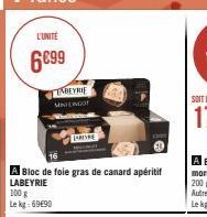 L'UNITÉ  6€99  TABEYRIE MAILINGOT  JARIVRE  Bloc de foie gras de canard apéritif LABEYRIE 100 g Le kg:69690 