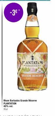 -3€*  PLANTATION  -BARBADOS RUM  GRANDE RESERVE 