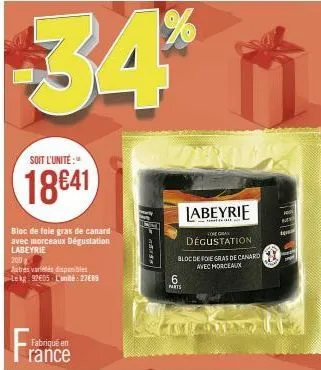 soit l'unité:  18€41  200g  autres variétés disponibles le kg: 92€05 l'unité : 27€89  fra  bloc de foie gras de canard avec morceaux dégustation labeyrie  fabriqué en  rance  34%  6  parts  labeyrie  