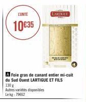 L'UNITE  10€35  130 g  Autres variétés disponibles Lekg: 79662  LARTIKUT 
