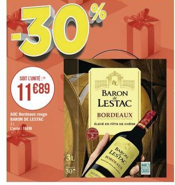 SOIT L'UNITÉ:  11689  ADC Bordeaux rouge BARON DE LESTAC 11  L'unit: IGE  31  LAP  307  BL  BARON LESTAC  M  BORDEAUX  ELEVE EN FOTS DE CHÊNE  BARON LESTAC  BORDEAUX  TERE  VITIC 