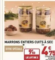 marrons entiers cuits à sec  sol  offre speciale  950 475  le lot de 2  40  zach 