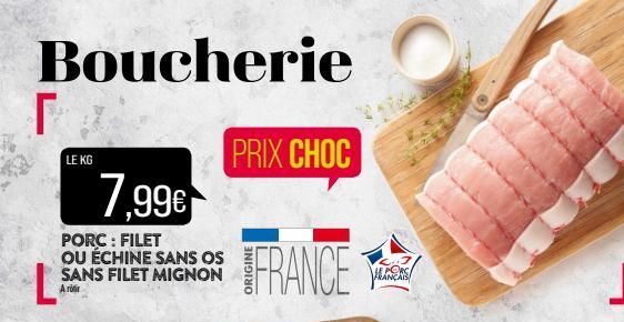  PORC : FILET OU ÉCHINE SANS OS SANS FILET MIGNON