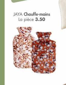 JAYA Chauffe-mains La pièce 3.50 