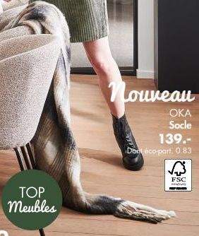 TOP Meubles  nouveau  OKA  Socle  139.- Dont éco-part. 0.83  FSC  www 