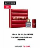 OFFRE WEB  -25%  GAULTIER  JEAN PAUL GAULTIER Coffret Scandal Pour Homme  102,00€ 76,50€  offre sur Sephora