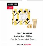 OFFRE WEB  -25%  86,00€ 64,50€  PACO RABANNE Coffret Lady Million  Eau De Parfum + Lait Pour...  the  offre sur Sephora