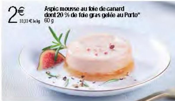 Aspic mousse de fois de canard dont 20% de foie gras gelée au Porto