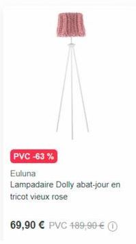 PVC -63%  Euluna Lampadaire Dolly abat-jour en tricot vieux rose  69,90 € PVC 489,90 € ( 