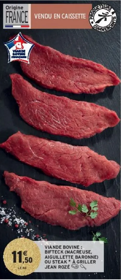 viande bovine : bifteck (macreuse, aiguillette baronne) ou steak # à griller jean rozé