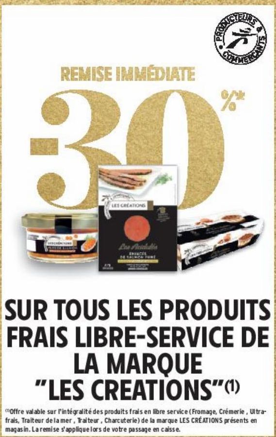 SUR TOUS LES PRODUITS FRAIS LIBRE-SERVICE DE LA MARQUE "LES CREATIONS"