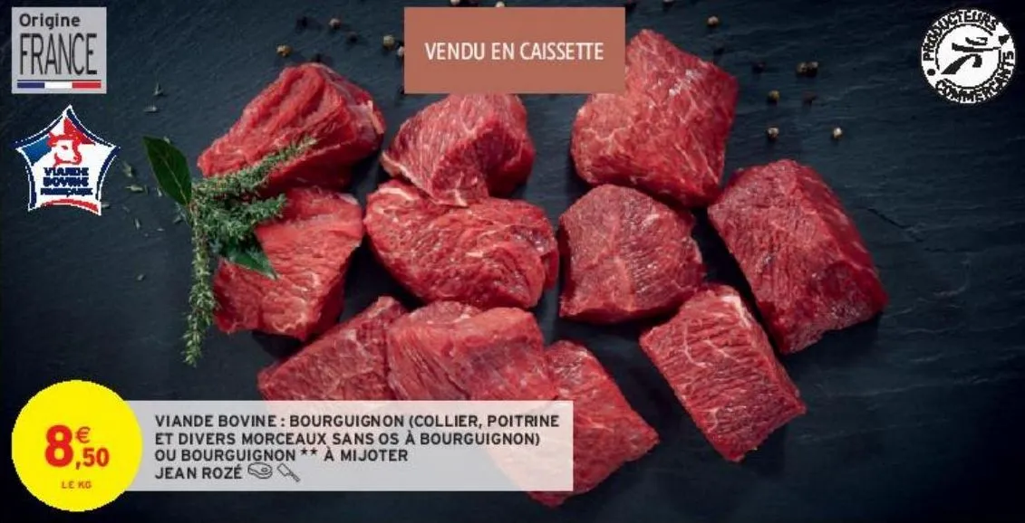 viande bovine : bourguignon (collier, poitrine et divers morceaux sans os à bourguignon) ou bourguignon ## à mijoter jean rozé