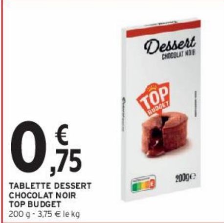 TABLETTE DESSERT CHOCOLAT NOIR TOP BUDGET