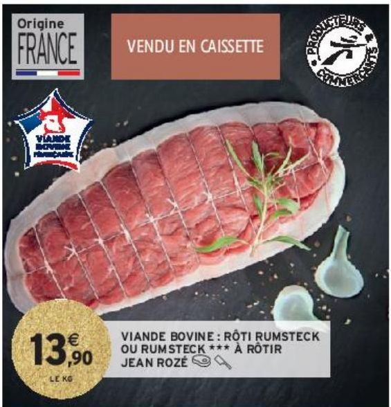 VIANDE BOVINE : RÔTI RUMSTECK OU RUMSTECK À RÔTIR JEAN ROZÉ