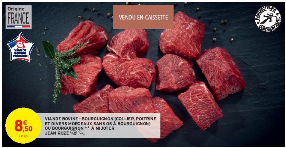 VIANDE BOVINE : BOURGUIGNON (COLLIER, POITRINE ET DIVERS MORCEAUX SANS OS À BOURGUIGNON) OU BOURGUIGNON À MIJOTER JEAN ROZÉ