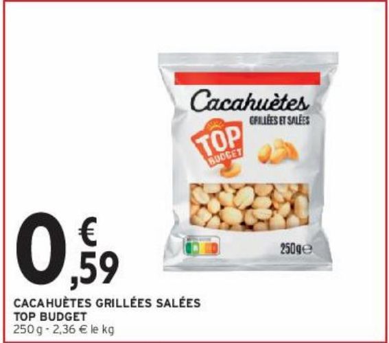 CACAHUÈTES GRILLÉES SALÉES TOP BUDGET