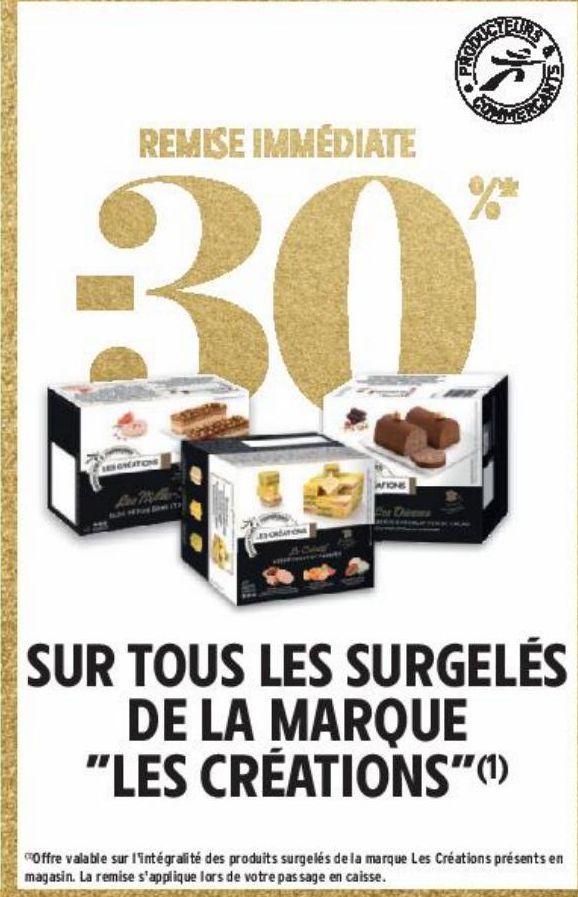 REMISE IMMEDIATE -30% SUR TOUS LES SURGELÉS DE LA MARQUE "LES CRÉATIONS"