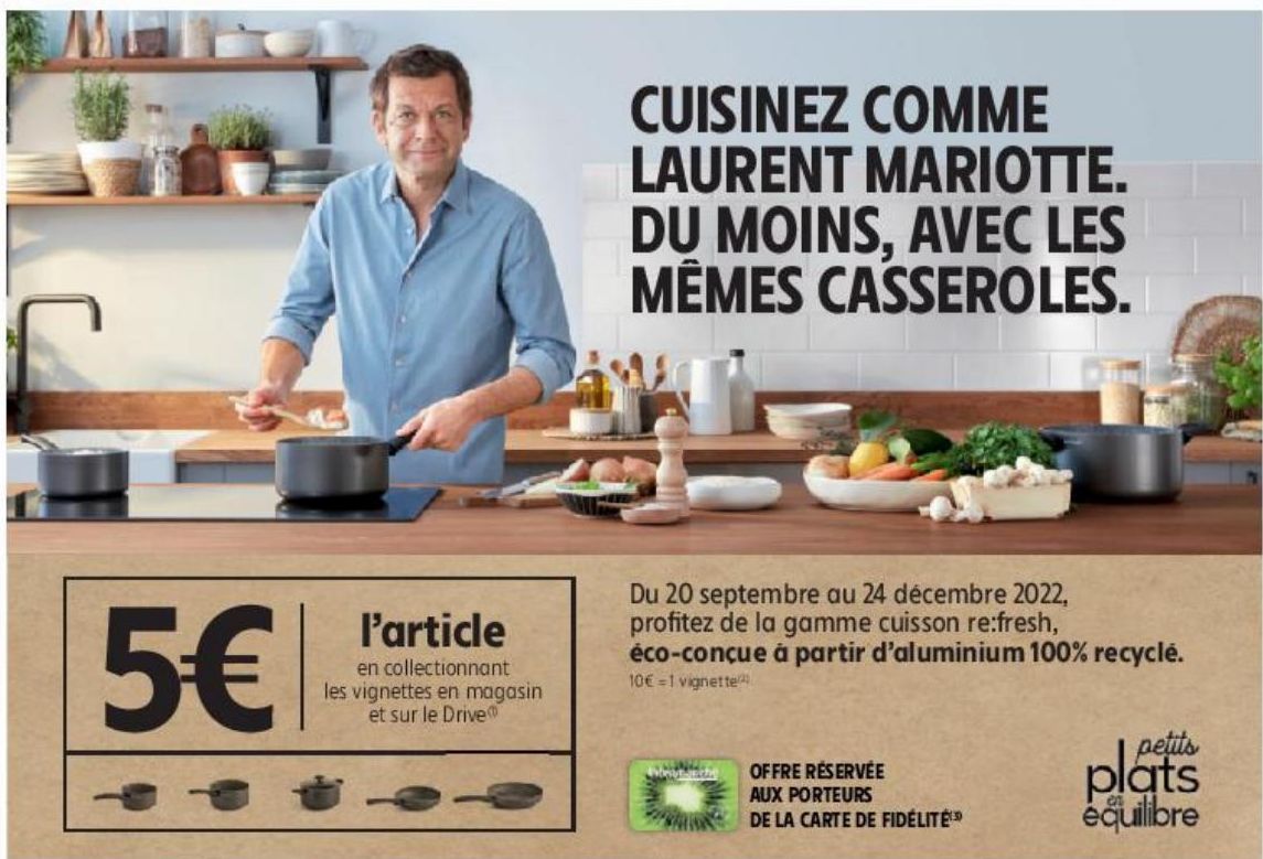 CUISINEZ COMME LAURENT MARIOTTE. DU MOINS, AVEC LES MÊMES CASSEROLES.