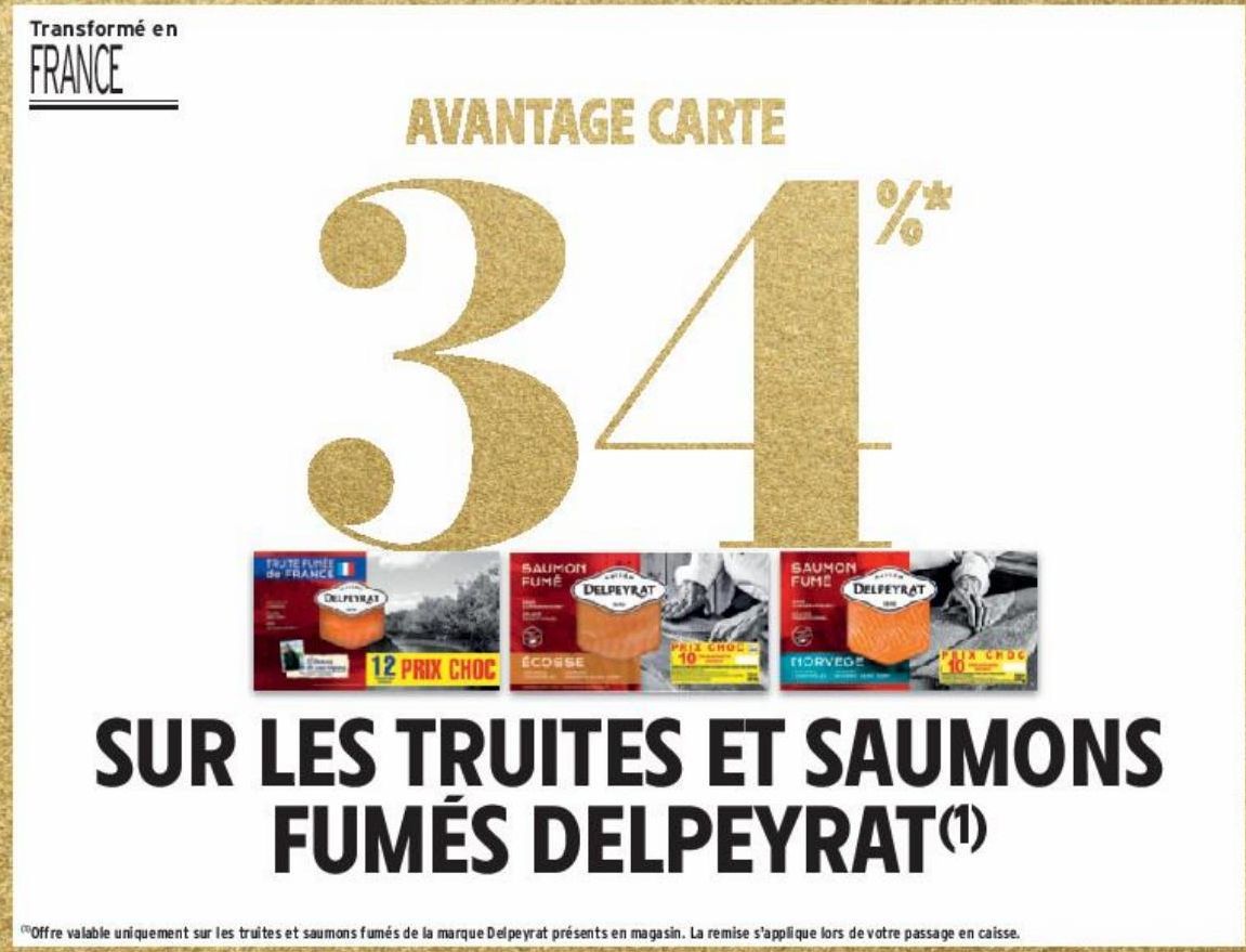 AVANTAGE CARTE 34% SUR LES TRUITES ET SAUMONS FUMÉS DELPEYRAT