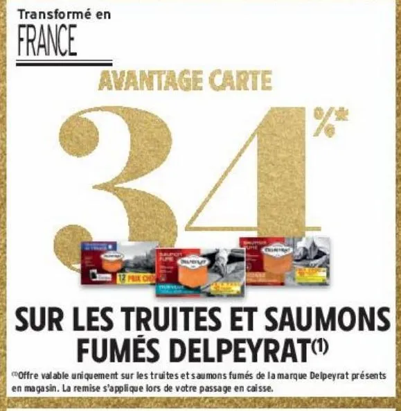 avantage carte 34% sur les truites et saumons fumes delpeyrat