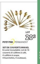 663  LOT  20€  PETIT PRIX PERMANENT  SET DE COUVERTS MIKAEL En acier inoxydable. Lot de 16 couverts (4 cuillères à café, 4 cuillères à soupe,  4 fourchettes, 4 couteaux). 