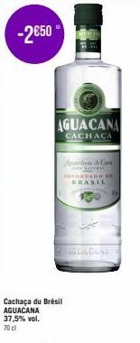 -2€50  Cachaça du Brésil  AGUACANA 37,5% vol. 70 cl  AGUACANA  CACHACA  Adens de C  meng  BRASIL  AULIA CANA 