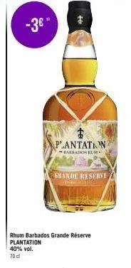 -3€*  plantation  -barbados rum  grande reserve 