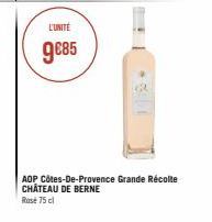 L'UNITÉ  9€85  19.  AOP Côtes-De-Provence Grande Récolte CHÂTEAU DE BERNE Rose 75 cl 