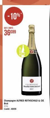 -10%  SOIT L'UNITÉ  36689  NOVDEN  ..  CHAMPAGNE Med ROTHSCHILD  BRUT  Champagne ALFRED ROTHSCHILD & CIE  Brut  1.5L  L'unité: 40€99 