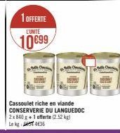 1 OFFERTE  L'UNITÉ  10€99  Cassoulet riche en viande CONSERVERIE DU LANGUEDOC 2x 840 g+1 offerte (2.52 kg) Le kg  436 