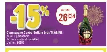 15%  champagne cuvée solium brut tsarine 75 cl + photophore autres variétés disponibles l'unité : 30€99  soit l'unité:  26€34 