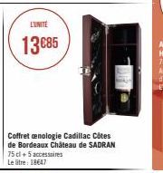 L'UNITÉ  13€85  Coffret cenologie Cadillac Côtes de Bordeaux Château de SADRAN 75 cl +5 accessoires  Le litre: 18647 