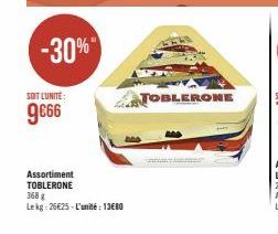 -30%"  SOIT L'UNITÉ:  9€66  Assortiment TOBLERONE  368 g  Lekg: 26€25-L'unité: 13€80  TOBLERONE  PAMPANY ARNETTEN 