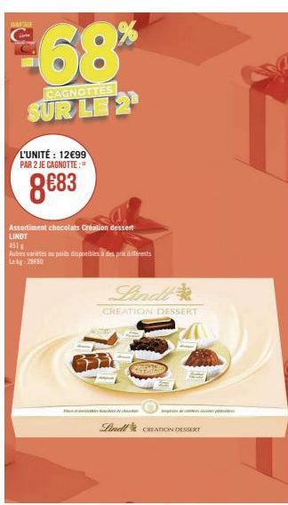 AVANTAGE  inte  Assortiment chocolats Création dessert LINDT  451  Autres variétés ou paids disponibles à des prie differents Lekg: 28680  68%  CAGNOTTES  SUR LE 2  L'UNITÉ: 12€99 PAR 2 JE CAGNOTTE:= 