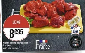 le kg  8€95  viande bovine bourguignon à mijoter  vendu x2kg minimum  france  viande bovine franchise  races la viande 