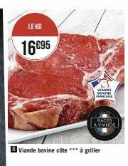 le kg  16€95  viande dovine francaese  viande bovine côte à griller  races la viande 