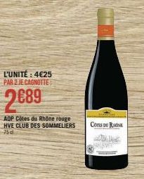 L'UNITÉ : 4€25 PAR 2 JE CAGNOTTE  2689  ADP Côtes du Rhône rouge HVE CLUB DES SOMMELIERS 75d  Com DU RHONE 