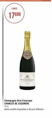 L'UNITE  17€99  Charter de Caxanov  Champagne Brut Classique CHARLES DE CAZANOVE  75 d  Autres variétés disponibles à des prix différents 