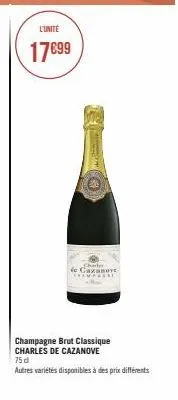 l'unite  17€99  charter de caxanov  champagne brut classique charles de cazanove  75 d  autres variétés disponibles à des prix différents 