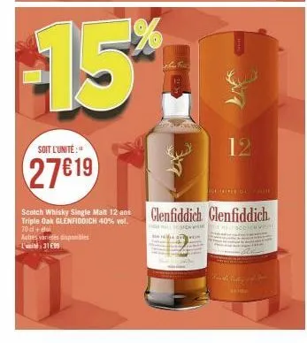 -15%  soit l'unité:"  27€19  12  bue crepes col aill  scotch whisky single malt 12 ans glenfiddich glenfiddich  triple 40%  hvsobicus  70 cl + di  autres varietes disponibles  l'uni 31€99  revina 