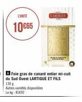 l'unite  10€65  130 g  autres variétés disponibles lekg: 8192  latkile 