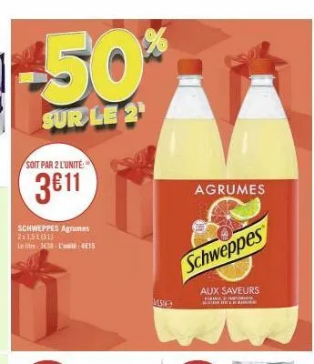 -50%  sur le 2  soit par 2 l'unité:  3€11  schweppes agrumes  2x1,51 (31)  le litre 1€38-l'unité:4€15  msic  agrumes  schweppes  aux saveurs  motan 