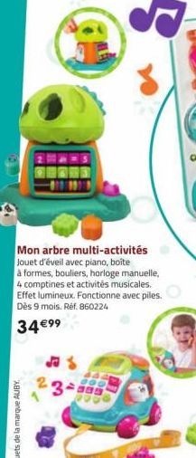 Mon arbre multi-activités Jouet d'éveil avec piano, boite  à formes, bouliers, horloge manuelle,  4 comptines et activités musicales. Effet lumineux. Fonctionne avec piles. Dès 9 mois. Réf. 860224  34