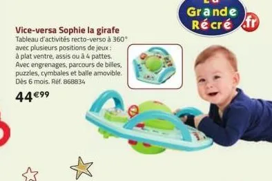 vice-versa sophie la girafe  tableau d'activités recto-verso à 360° avec plusieurs positions de jeux: à plat ventre, assis ou à 4 pattes. avec engrenages, parcours de billes, puzzles, cymbales et ball